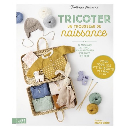 CATALOGUE Marie Claire - "Tricoter un Trousseau de Naissance" - Automne / Hiver - 2025 / 2026 CATALOGUE Marie Claire - "Tricoter un Trousseau de Naissance" - Automne / Hiver - 2025 / 2026